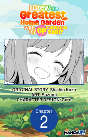 I Grew the Greatest Home Garden with my OP Cultivation Skill? #002 by Suzumi and Shichio Kuzu