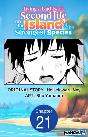 Living a Laid-Back Second Life on the Island of the Strongest Species #021 by Heiseiowari, Noy and Shu Yamaura
