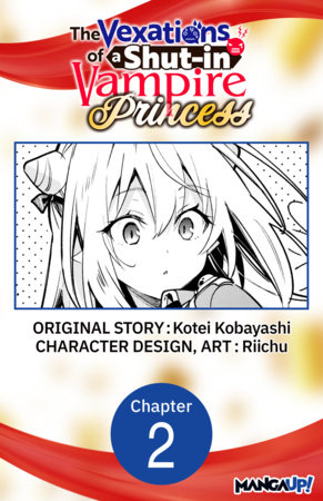 The Vexations of a Shut-in Vampire Princess #002 by Kotei Kobayashi and Riichu
