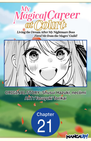 My Magical Career at Court: Living the Dream After My Nightmare Boss Fired Me from the Mages' Guild! #021