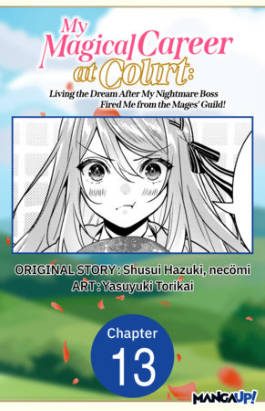 My Magical Career at Court: Living the Dream After My Nightmare Boss Fired Me from the Mages' Guild! #013