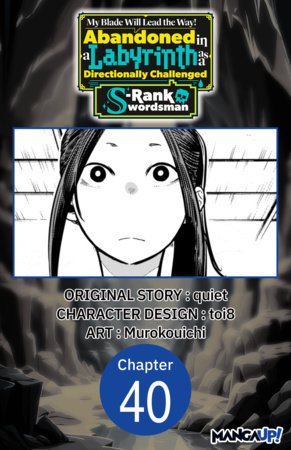 My Blade Will Lead the Way! Abandoned in a Labyrinth as a Directionally Challenged S-Rank Swordsman #040