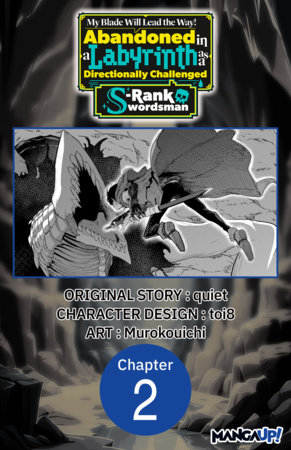 My Blade Will Lead the Way! Abandoned in a Labyrinth as a Directionally Challenged S-Rank Swordsman #002 by Quiet, Toi8 and Murokouichi
