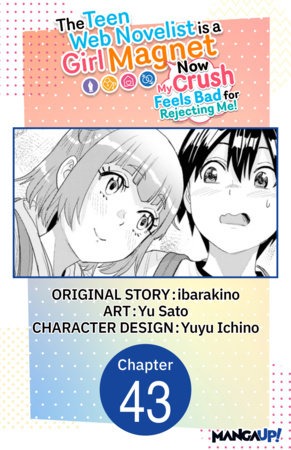 The Teen Web Novelist is a Girl Magnet: Now My Crush Feels Bad for Rejecting Me! #043