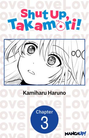 Shut Up, Takamori! #003 by Kamiharu Haruno