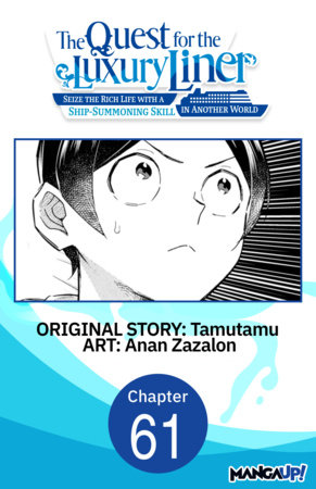 The Quest for the Luxury Liner: Seize the Rich Life with a Ship-Summoning Skill in Another World #061 by Tamutamu,Anan Zazalon