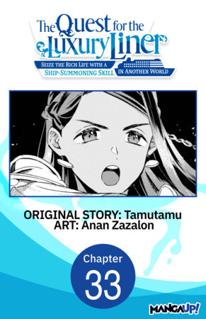The Quest for the Luxury Liner: Seize the Rich Life with a Ship-Summoning Skill in Another World #033 by Tamutamu and Anan Zazalon