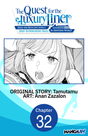 The Quest for the Luxury Liner: Seize the Rich Life with a Ship-Summoning Skill in Another World #032 by Tamutamu and Anan Zazalon