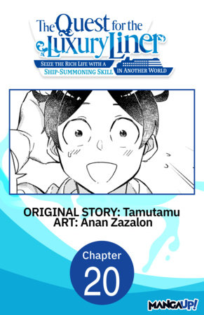 The Quest for the Luxury Liner: Seize the Rich Life with a Ship-Summoning Skill in Another World #020 by Tamutamu and Anan Zazalon