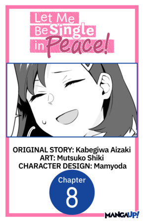Let Me Be Single in Peace! #008 by Kabegiwa Aizaki and Mutsuko Shiki