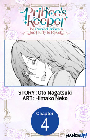 The Prince's Keeper: The Cursed Prince is Too Fluffy to Resist! #004 by Oto Nagatsuki and Himako Neko