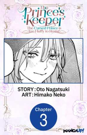 The Prince's Keeper: The Cursed Prince is Too Fluffy to Resist! #003 by Oto Nagatsuki and Himako Neko