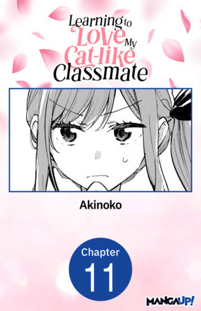 Learning to Love My Cat-like Classmate #011 by Akinoko
