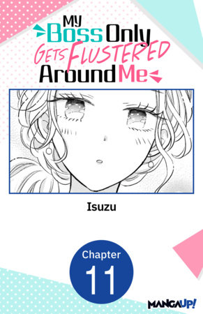 My Boss Only Gets Flustered Around Me #011