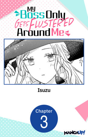 My Boss Only Gets Flustered Around Me #003 by Isuzu