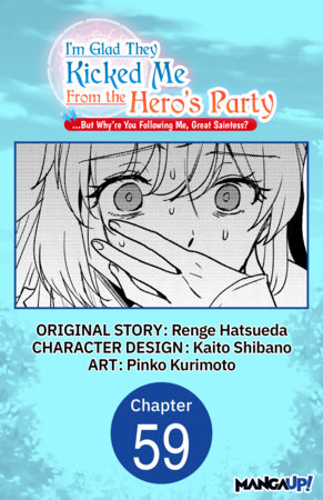 I'm Glad They Kicked Me From The Hero's Party... But Why're you following me, Great Saintess? #059 by Kaito Shibano,Renge Hatsueda,Pinko Kurimoto