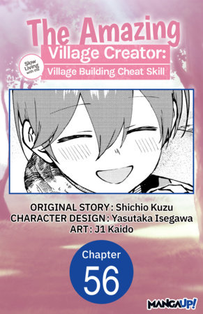 The Amazing Village Creator: Slow Living with the Village Building Cheat Skill #056 by Shichio Kuzu, Yasutaka Isegawa and Kaido, j1