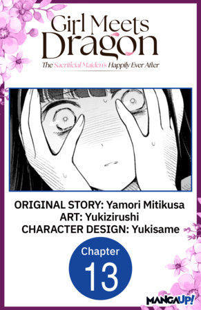 Girl Meets Dragon: The Sacrificial Maiden's Happily Ever After #013 by Yamori Mitikusa and Yukizirushi