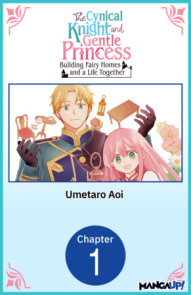 The Cynical Knight and Gentle Princess: Building Fairy Homes and a Life Together #001