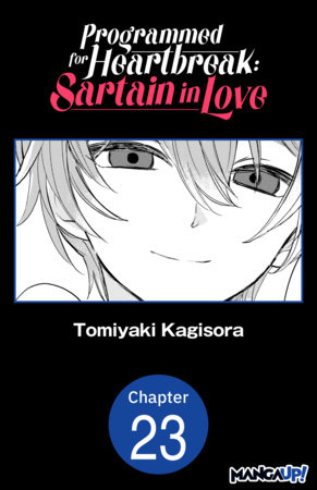Programmed for Heartbreak: Sartain in Love #023