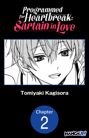 Programmed for Heartbreak: Sartain in Love #002 by Tomiyaki Kagisora