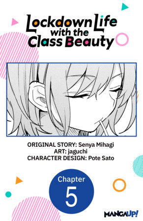 Lockdown Life with the Class Beauty #005 by Senya Mihagi and jaguchi