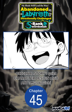 My Blade Will Lead the Way! Abandoned in a Labyrinth as a Directionally Challenged S-Rank Swordsman #045 by Quiet and Toi8