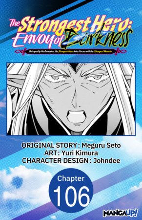 The Strongest Hero: Envoy of Darkness -Betrayed by His Comrades, the Strongest Hero Joins Forces with the Strongest Monster- #106