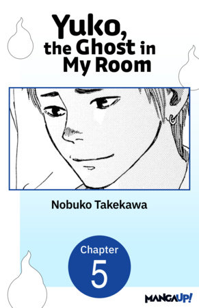 Yuko, the Ghost in My Room #005 by Nobuko Takekawa
