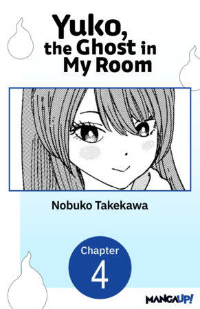 Yuko, the Ghost in My Room #004 by Nobuko Takekawa
