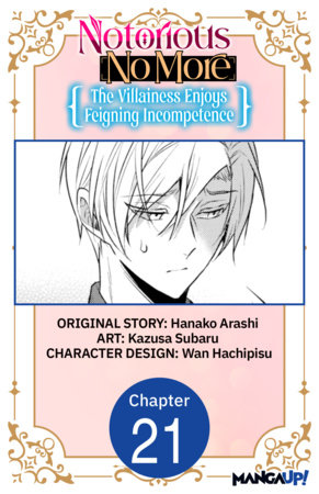 Notorious No More: The Villainess Enjoys Feigning Incompetence #021 by Kazusa Subaru,Hanako Arashi