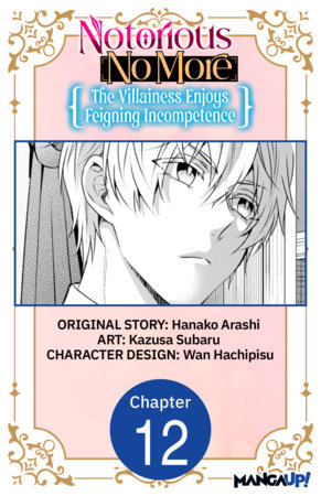 Notorious No More: The Villainess Enjoys Feigning Incompetence #012 by Hanako Arashi and Kazusa Subaru