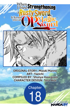When I Tried Strengthening a Rusty Sword, It Turned into an OP Magic Sword #018 by Mizuki Manno and YAEICHI