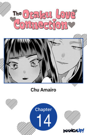 The Otaku Love Connection #014 by Chu Amairo
