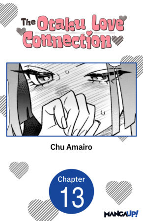 The Otaku Love Connection #013 by Chu Amairo