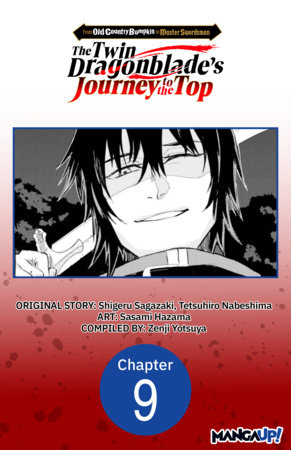 From Old Country Bumpkin to Master Swordsman: The Twin Dragonblade's Journey to the Top #009 by Shigeru Sagazaki and Sasami Hazama