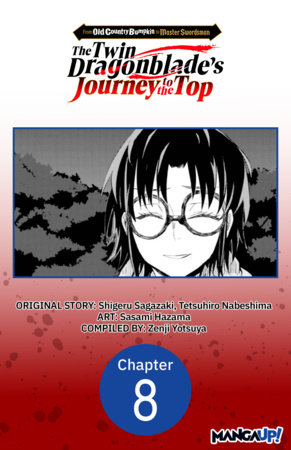 From Old Country Bumpkin to Master Swordsman: The Twin Dragonblade's Journey to the Top #008 by Shigeru Sagazaki and Sasami Hazama