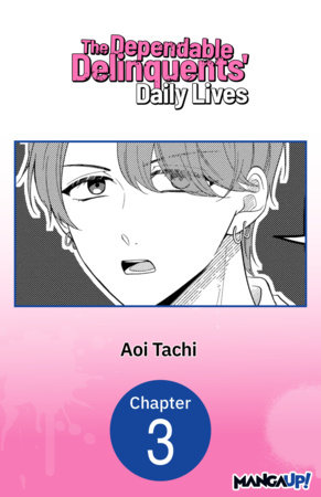 The Dependable Delinquents' Daily Lives #003 by Aoi Tachi