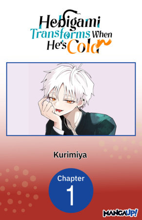 Hebigami Transforms When He's Cold #001 by Kurimiya
