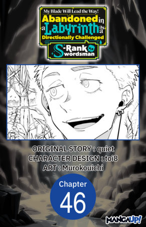 My Blade Will Lead the Way! Abandoned in a Labyrinth as a Directionally Challenged S-Rank Swordsman #046 by Quiet and Toi8