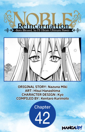 Noble Reincarnation ~Born Blessed, So I'll Obtain Ultimate Power~ #042 by Hisui Hanashima,Nazuna Miki