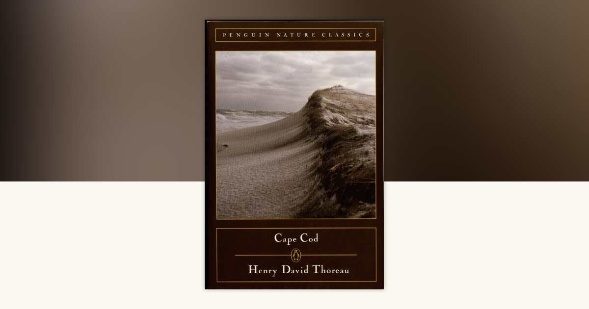 Cape Cod by Henry David Thoreau: 9780140170023 | PenguinRandomHouse.com ...