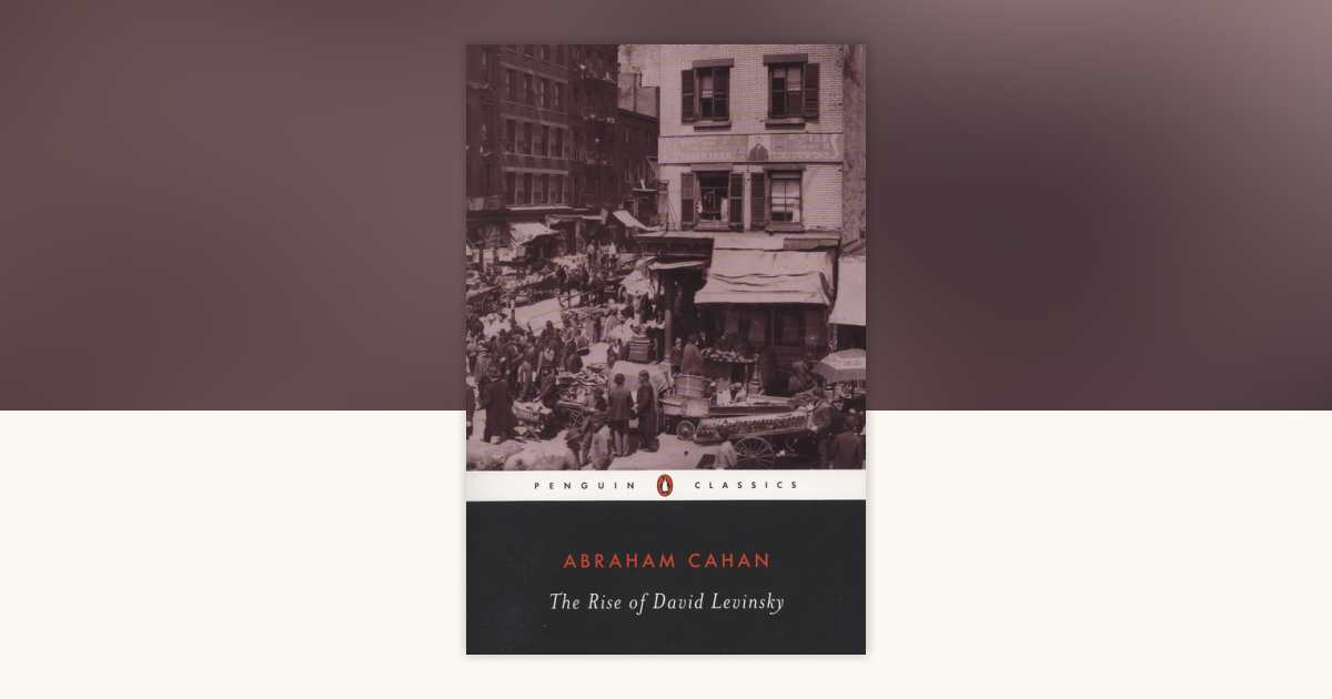 The Rise of David Levinsky by Abraham Cahan: 9780140186871 ...