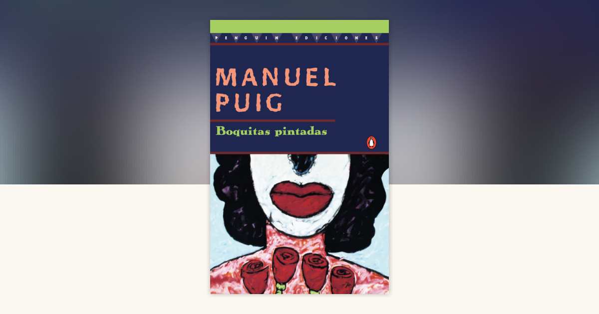 Boquitas Pintadas by Manuel Puig: 9780140255799