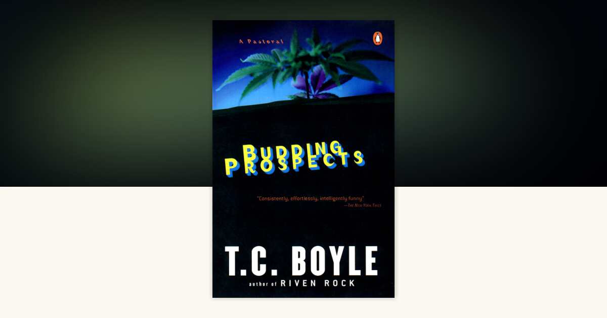 Budding Prospects by T.C. Boyle: 9780140299960 | PenguinRandomHouse.com ...