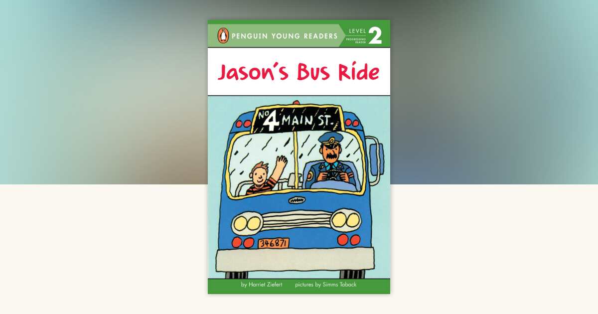 Jason's Bus Ride by Harriet Ziefert: 9780140365368 | PenguinRandomHouse ...