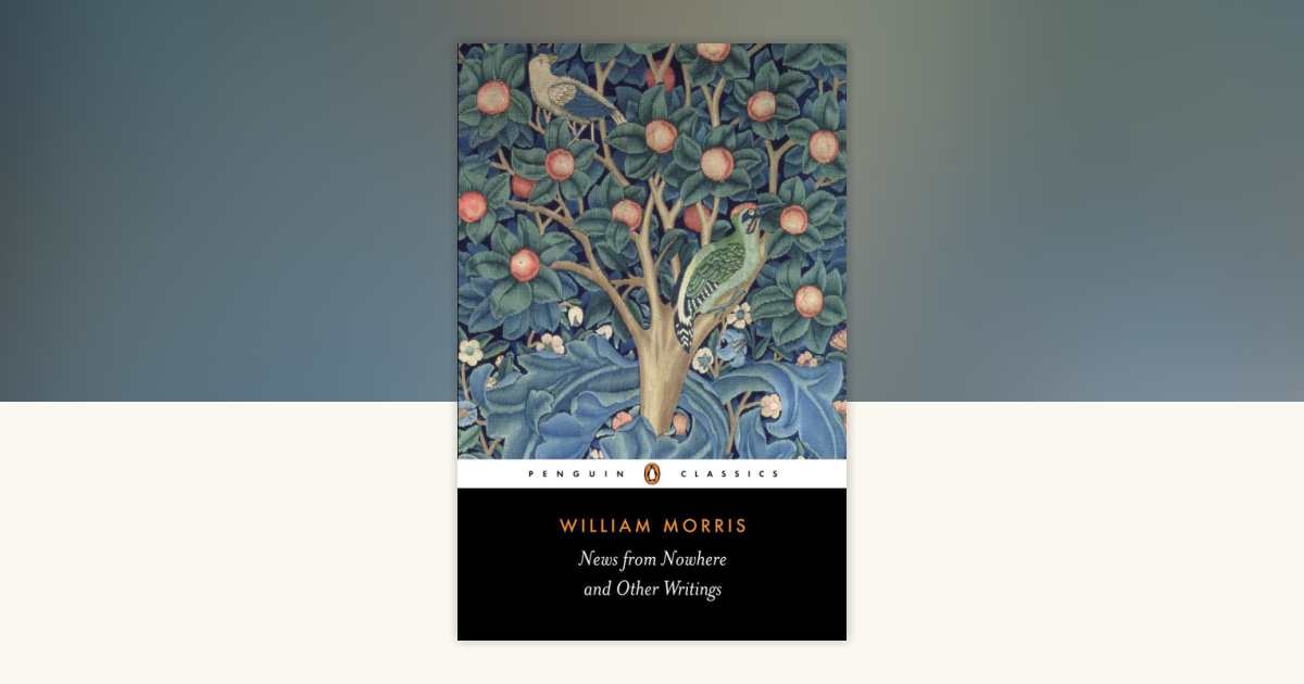 News from Nowhere and Other Writings by William Morris 