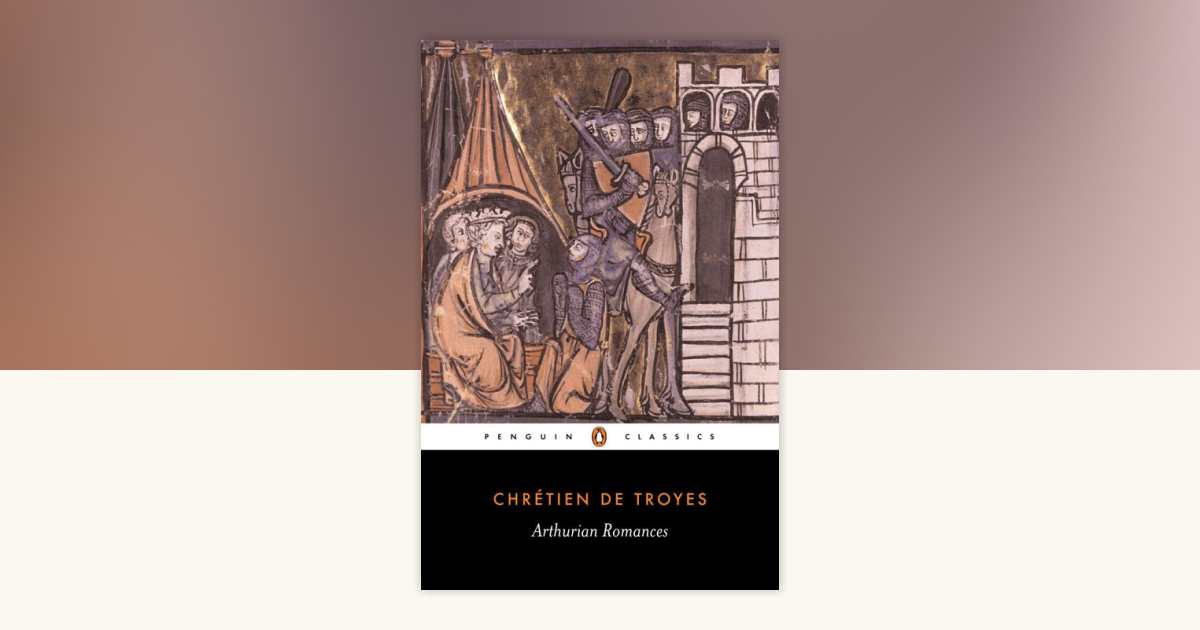 【洋書】DUTCH ROMANCES Ⅲ Arthurian Romances by Chretien de Troyes: 9780140445213