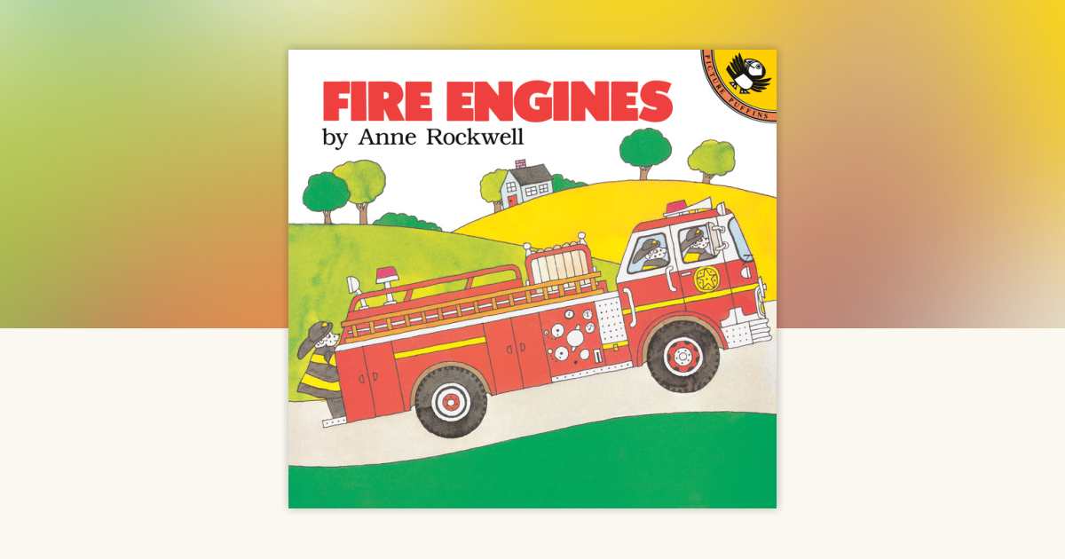 Fire Engines by Anne Rockwell: 9780140552508 | PenguinRandomHouse