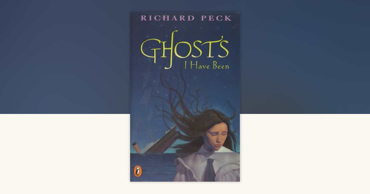 Ghosts I Have Been by Richard Peck 9780141310961 PenguinRandomHouse